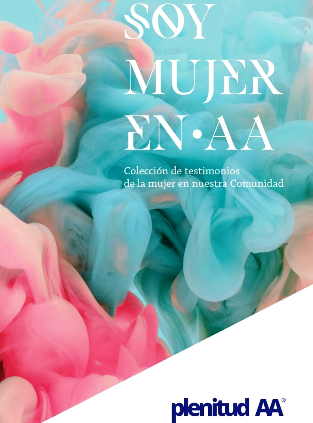 Soy mujer en AA: Compendio de Plenitud